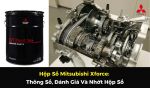 Hộp Số Mitsubishi Xforce: Thông Số, Đánh Giá Và Nhớt Hộp Số