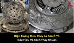 Hiện Tượng Mòn, Cháy Lá Côn Ô Tô: Dấu Hiệu Và Cách Thay Chuẩn