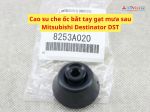 Cao su che ốc bắt tay gạt mưa sau Mitsubishi Destinator DST 8253A020