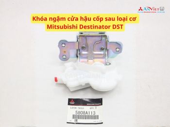 Khóa ngậm cửa hậu cốp sau loại cơ Mitsubishi Destinator DST 5808A113