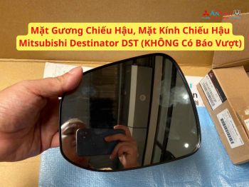 Mặt Gương Chiếu Hậu, Mặt Kính Chiếu Hậu xe Mitsubishi Destinator DST bản KHÔNG Có Báo Vượt 96365B000P 96366B000P