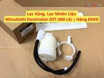 Lọc Xăng, Lọc Nhiên Liệu xe Mitsubishi Destinator DST (Mã Lẻ Không bao gồm giá)
