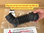 Ống cao su Sun sun hút gió vào Bầu lọc Mitsubishi Destinator DST 16576W110P