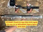 5757A407-Tly nẹp chân kính ngoài cửa sau Lh  xe Mitsubishi Pajero Sport 2018-2025