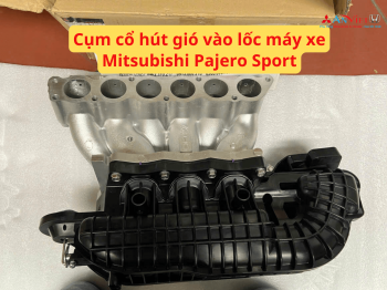 Cụm cổ hút gió vào lốc máy xe Mitsubishi Pajero Sport
