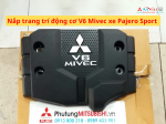 Nắp trang trí động cơ V6 Mivec xe Pajero Sport