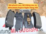 Má phanh sau, Bố thắng sau xe Mitsubishi Pajero Ngân hàng V93 | MZ690574