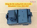 Công tắc lên xuống kính cửa trước Mitsubishi Triton 2024-2027 25411A040P