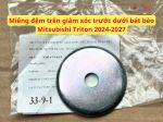 Miếng đệm trên giảm xóc trước dưới bát bèo Mitsubishi Triton 2024-2027 MR455493