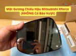 Mặt Gương Chiếu Hậu, Mặt Kính Chiếu Hậu xe Mitsubishi Xforce bản KHÔNG Có Báo Vượt 96365B000P 96366B000P