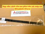Nẹp viền cánh cửa sau phía trên sát mép nóc Mitsubishi XForce 828C8B001P 828C9B001P