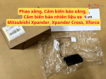 Phao xăng, Cảm biến báo xăng, Cảm biến báo nhiên liệu xe Mitsubishi Xpander, Xpander Cross, Xforce