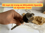 Rô tuyn lái trong xe Mitsubishi Xpander và Xpander Cross