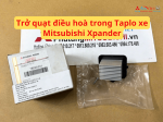 Trở quạt điều hoà trong Taplo xe Mitsubishi Xpander